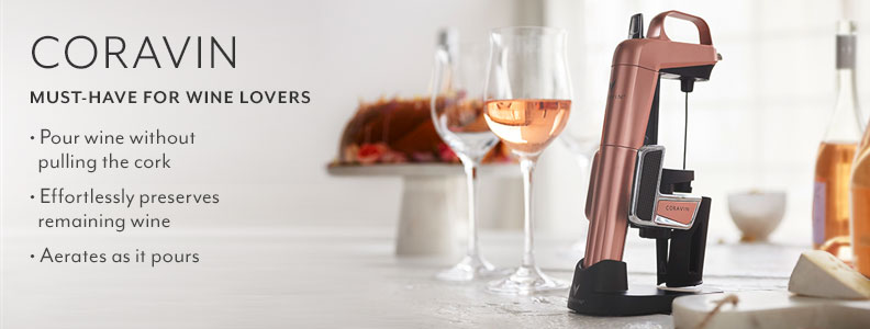 Coravin, must-have for wine lovers. Pour wine without pulling the cork. Effortlessly preserves remaining wine. Aerates as it pours.