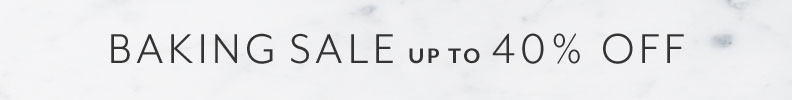 Baking Sale up to 40% off.