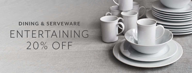 Dining & serveware sale 20% off.