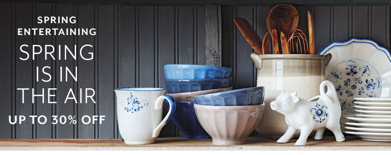 Spring Entertaining up to 30% off.