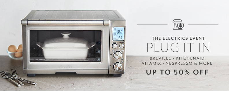 The Electrics Event up to 50% off, Breville, KitchenAid, Vitamix, Nespresso and more.