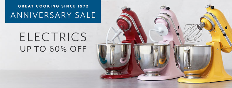 Great cooking since 1972 Anniversary Sale. Electrics up to 60% off.