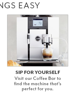 Sip for yourself. Visit our coffee bar to find the machine that's perfect for you.