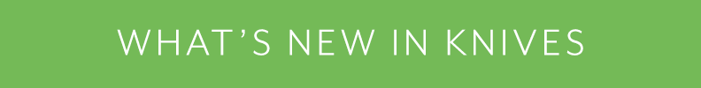 What's new in knives.