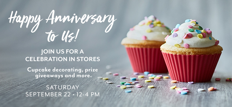 Happy Anniversary to us! Join us for a celebration in stores. Saturday September 22 from 12 to 4pm.